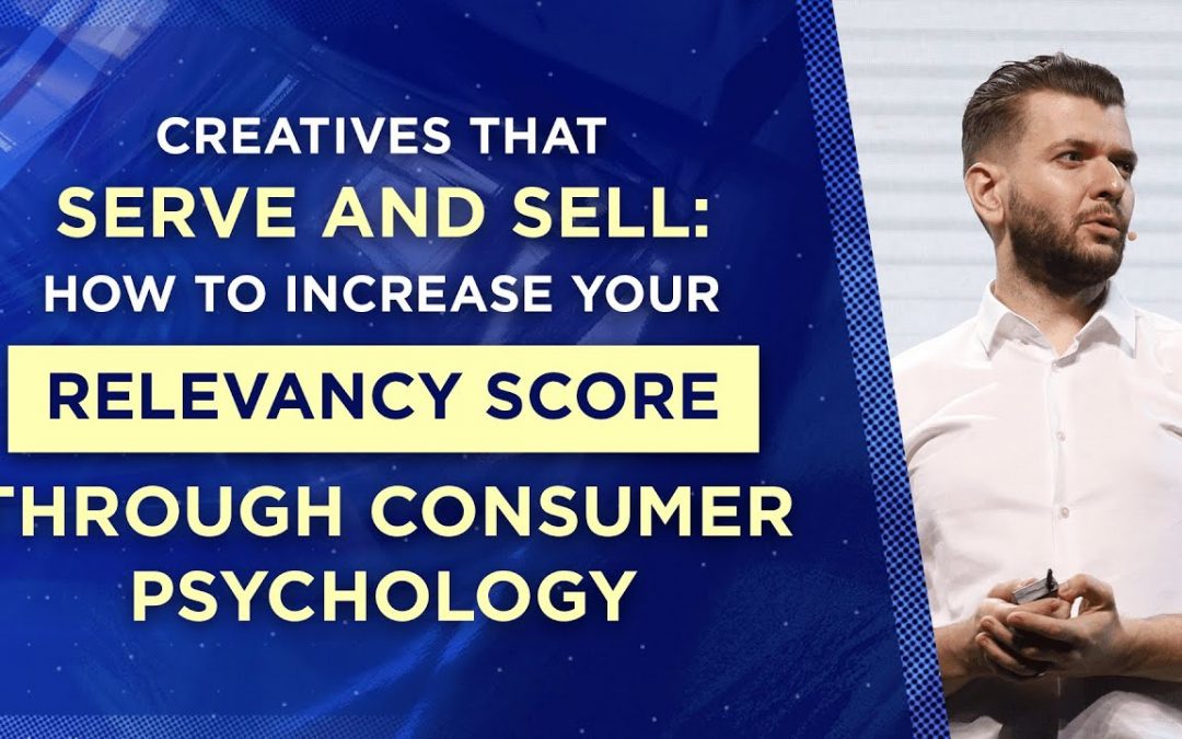 Facebook Creatives: Increase Relevancy Score Through Consumer Psychology